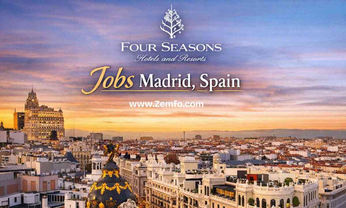 Four Seasons Hotels and Resorts Jobs Madrid, Spain