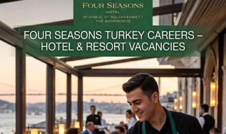 Four Seasons Turkey Careers – Hotel & Resort Vacancies