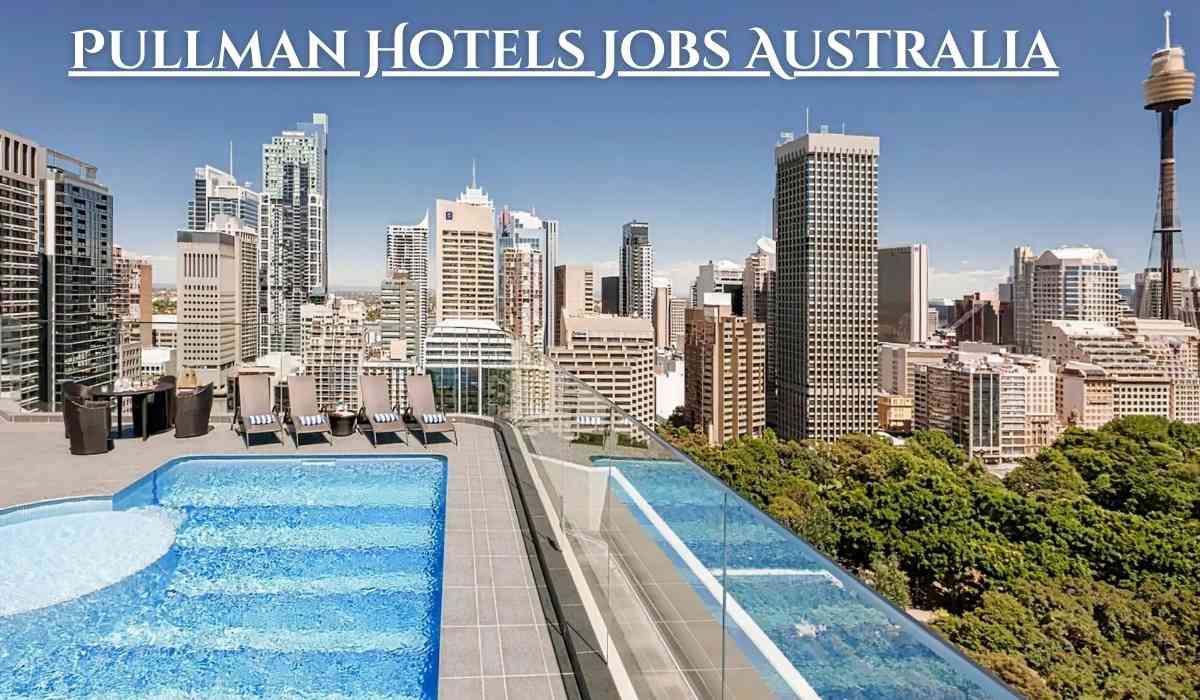 Pullman Hotels Jobs Australia
