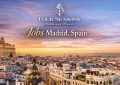 Four Seasons Hotels and Resorts Jobs Madrid, Spain