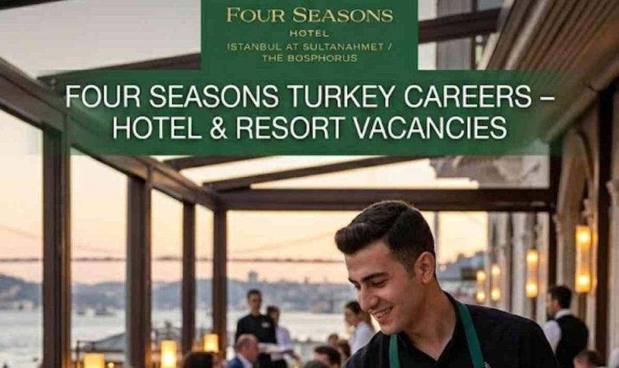 Four Seasons Turkey Careers – Hotel & Resort Vacancies