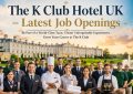 The K Club Hotel UK – Latest Job Openings