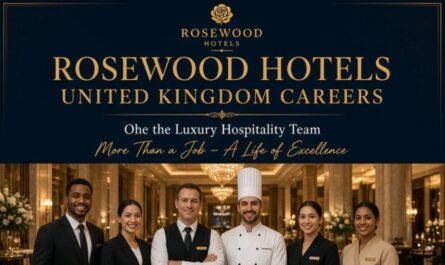 Rosewood Hotels United Kingdom Careers – Join the Luxury Hospitality Team
